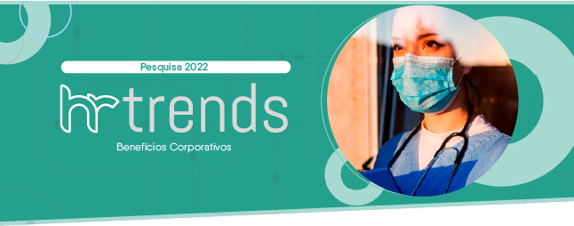 HR Trends 2022: desafios com a gestão do plano de saúde corporativo